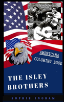 The Isley Brothers Americana Coloring Book: Patriotic and a Great Stress Relief Adult Coloring Book