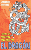 Libros de colorear para adultos - Letra grande - Animales - El dragón