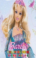 Barbie Coloring Book for Kids Ages 4-8: A Cute Coloring Book for Girls and Kids Barbie Lover with Super Design