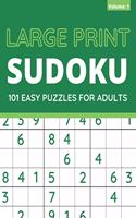 Large Print Sudoku: 101 Easy Sudoku Puzzles For Adults, One Puzzle Per Page (Volume: 1)