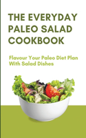The Everyday Paleo Salad Cookbook