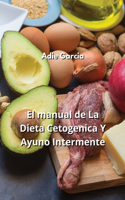 manual de La Dieta Cetogenica Y Ayuno Intermente