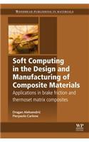 Soft Computing in the Design and Manufacturing of Composite Materials