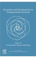 Dynamics and Stochasticity in Transportation Systems