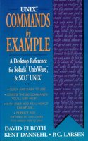 UNIX Commands by Example: A Desktop Reference for Solaris, UnixWare, and SCO UNIX