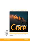 Geosystems Core, Books a la Carte Plus Mastering Geography with Pearson Etext -- Access Card Package