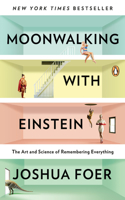Moonwalking with Einstein: The Art and Science of Remembering Everything(English)
