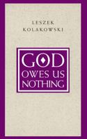 God Owes Us Nothing