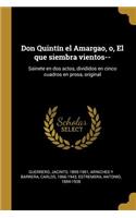 Don Quintín el Amargao, o, El que siembra vientos--