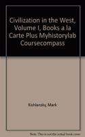 Civilization in the West, Volume I, Books a la Carte Plus MyHistoryLab CourseCompass: (English)