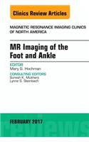 MR Imaging of the Foot and Ankle, An Issue of Magnetic Resonance Imaging Clinics of North America