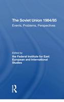 Soviet Union 1984/85: Events, Problems, Perspectives