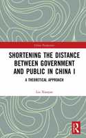 Shortening the Distance between Government and Public in China I