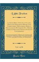 La Sainte Bible, Texte de la Vulgate, Traduction FranÃ§aise En Regard, Avec Commentaires, ThÃ©ologiques, Moraux, Philologiques, Historiques, Etc., RÃ©digÃ©s d'AprÃ¨s Les Meilleurs Travaux Anciens Et Contemporains, Vol. 1 of 50: Introduction GÃ©nÃ©r