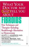What Your Doctor May Not Tell You about Fibroids