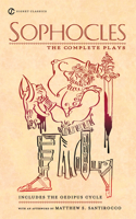 Sophocles: The Complete Plays: The Complete Plays