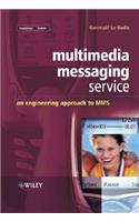 Multimedia Messaging Service: An Engineering Approach to Mms
