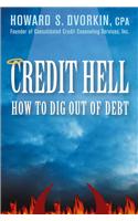 Credit Hell: How to Dig Out of Debt