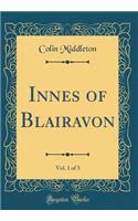 Innes of Blairavon, Vol. 1 of 3 (Classic Reprint)