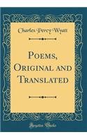 Poems, Original and Translated (Classic Reprint)