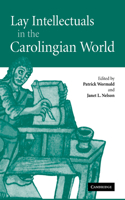 Lay Intellectuals in the Carolingian World