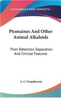 Ptomaines And Other Animal Alkaloids