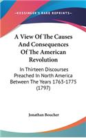 View of the Causes and Consequences of the American Revolution