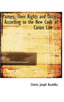 Pastors, Their Rights and Duties According to the New Code of Canon Law ...