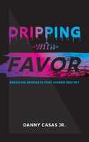 Dripping with Favor