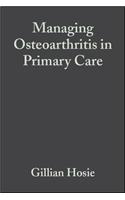 Managing Osteoarthritis in Primary Care