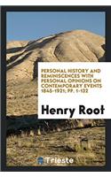 Personal History and Reminiscences with Personal Opinions on Contemporary Events 1845-1921; Pp. 1-132