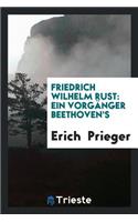 Friedrich Wilhelm Rust: Ein Vorgänger Beethoven's