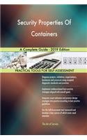 Security Properties Of Containers A Complete Guide - 2019 Edition