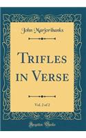 Trifles in Verse, Vol. 2 of 2 (Classic Reprint)