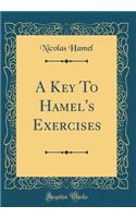 A Key to Hamel's Exercises (Classic Reprint)