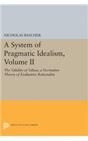 A System of Pragmatic Idealism, Volume II