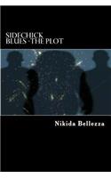 Sidechick Blues -The Plot
