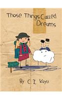Those Things Called Dreams