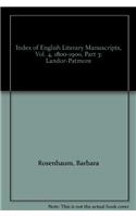 Index of English Literary Manuscripts: Volume 4, Part 3, Landor-Patmore