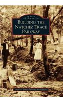 Building the Natchez Trace Parkway
