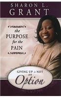 Giving Up Is Not an Option: The Purpose for Pain