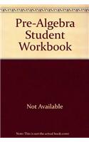 Pre-Algebra Student Workbook