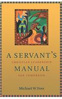 A Servant's Manual: Christian Leadership for Tomorrow(Prisms)