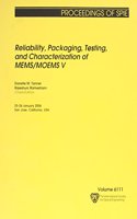 Reliability, Packaging, Testing, and Characterization of MEMS/MOEMS V