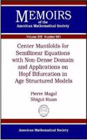 Center Manifolds for Semilinear Equations with Non-dense Domain and Applications to Hopf Bifurcation in Age Structured Models