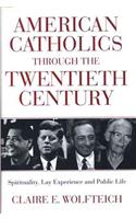 American Catholics Through the Twentieth Century