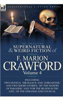 Collected Supernatural and Weird Fiction of F. Marion Crawford: Volume 4-Including Two Novels, 'mr Isaacs' and 'Zoroaster, ' and Two Short Stories