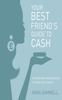 Your Best Friend's Guide to Cash