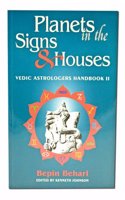 Planets in the Signs and Houses: v. 2 Vedic Astrologer's Handbook(Vedic Astrologer's Handbook)