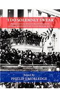 'I Do Solemnly Swear' - Presidential Inaugurations From George Washington to George W. Bush